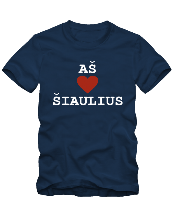 Aš myliu Šiaulius Aš myliu Šiaulius